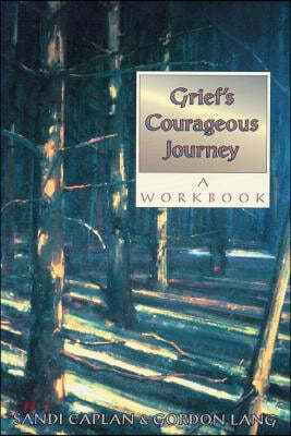 Grief's Courageous Journey: A Workbook