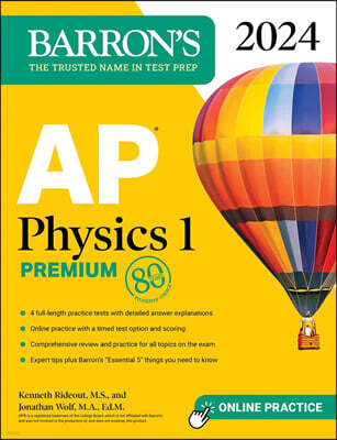 AP Physics 1 Premium, 2024: 4 Practice Tests + Comprehensive Review + Online Practice