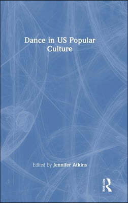 Dance in US Popular Culture