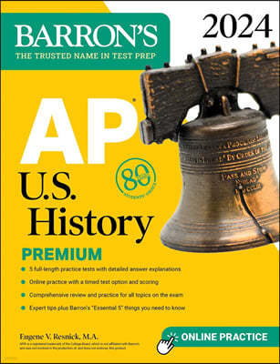 AP U.S. History Premium, 2024: Comprehensive Review with 5 Practice Tests + an Online Timed Test Option