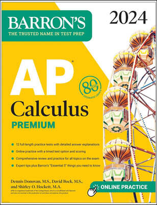 AP Calculus Premium, 2024: 12 Practice Tests + Comprehensive Review + Online Practice