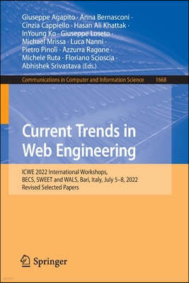 Current Trends in Web Engineering: Icwe 2022 International Workshops, Becs, Sweet and Wals, Bari, Italy, July 5-8, 2022, Revised Selected Papers