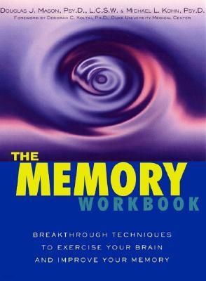 The Memory Workbook: Breakthrough Techniques to Exercise Your Brain and Improve Your Memory