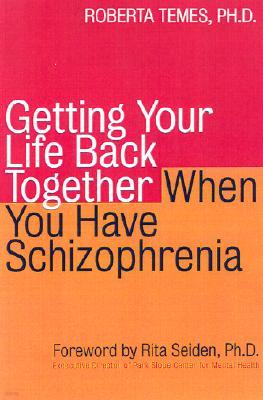 The Getting Your Life Back Together When You Have Schizophrenia: Getting the Support You Need to Cope with Fibromyalgia and Myofascial Pain Syndrome