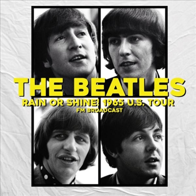 Beatles — Rain Or Shine! 1965 U.S. Tour: FM Broadcast 앨범 커버