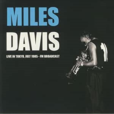 Miles Davis — Live In Tokyo. July 1985 - FM Broadcast 앨범 커버