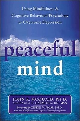 Peaceful Mind: Using Mindfulness & Cognitive Behavioral Psychology to Overcome Depression