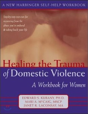 Healing the Trauma of Domestic Violence: A Workbook for Women