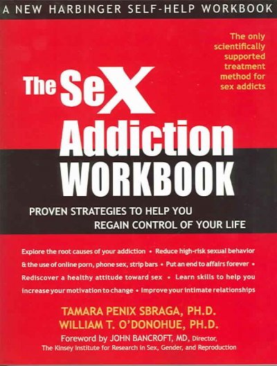 The Sex Addiction Workbook: Proven Strategies to Help You Regain Control of Your Life