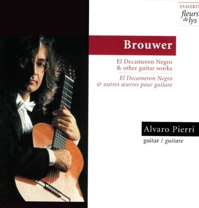 브라우어 (Leo Brouwer) : El Decameron Negro & Other Guitar Works(기타 작품집) - 피에리 (Alvaro Pierri) (Canada발매)