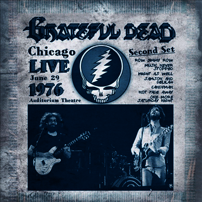 Grateful Dead — Live At Auditorium Theatre In Chicago June 29. 1976 - Second Set 앨범 커버