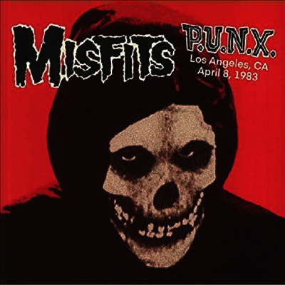 Misfits — P.U.N.X.: Live In Los Angeles. California. April 8th. 1983 앨범 커버