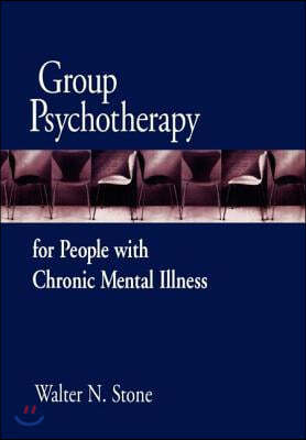 Group Psychotherapy for People with Chronic Mental Illness