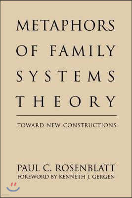 Metaphors of Family Systems Theory: Toward New Constructions