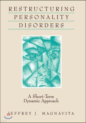 Restructuring Personality Disorders: A Short-Term Dynamic Approach