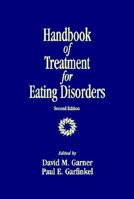 Handbook of Treatment for Eating Disorders, Second Edition