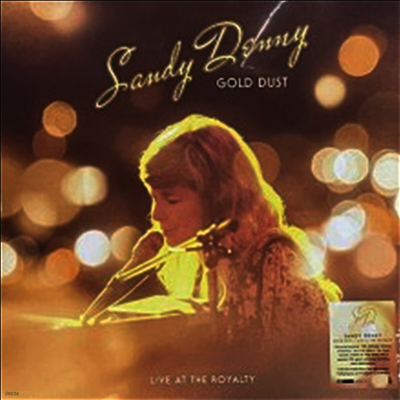 Sandy Denny — Gold Dust - Live At The Royalty (RSD) 앨범 커버