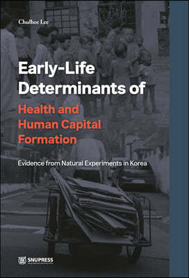 Early-Life Determinants of Health and Human Capital Formation