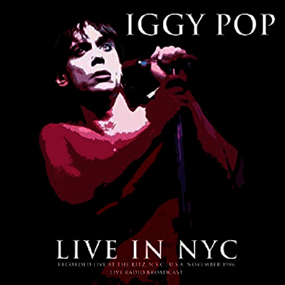 Iggy Pop — Best Of Live In NYC 1986 (Remastered) 앨범 커버