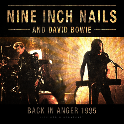 Nine Inch Nails & David Bowie — Best Of Back In Anger 1995: Live Radio Broadcast 앨범 커버