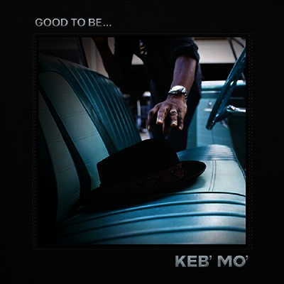 Keb' Mo' — Good To Be 앨범 커버