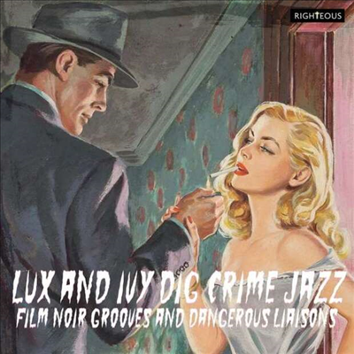 Various Artists - Lux & Ivy Dig Crime Jazz: Film Noir Grooves & Dangerous Liaisons (CD)