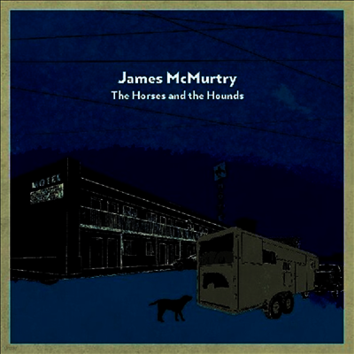 James McMurtry — Horses & The Hounds 앨범 커버