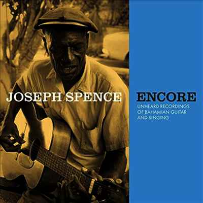 Joseph Spence — Encore: Unheard Recordings Of Bahamian Guitar & Singing 앨범 커버