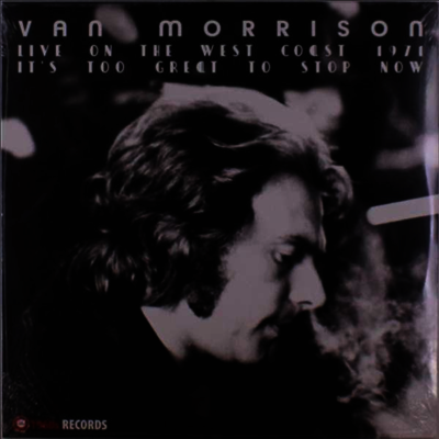 Van Morrison — It's Too Great To Stop Now (Live On The West Coast 1971) 앨범 커버