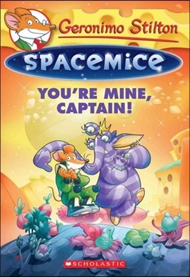 [߰] Youre Mine, Captain! (Geronimo Stilton Spacemice #2), 2