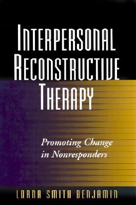 Interpersonal Reconstructive Therapy: Promoting Change in Nonresponders