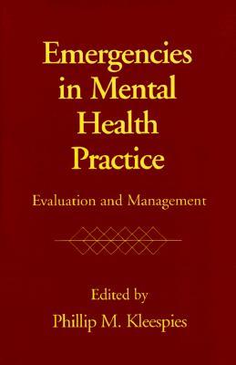 Emergencies in Mental Health Practice: Evaluation and Management