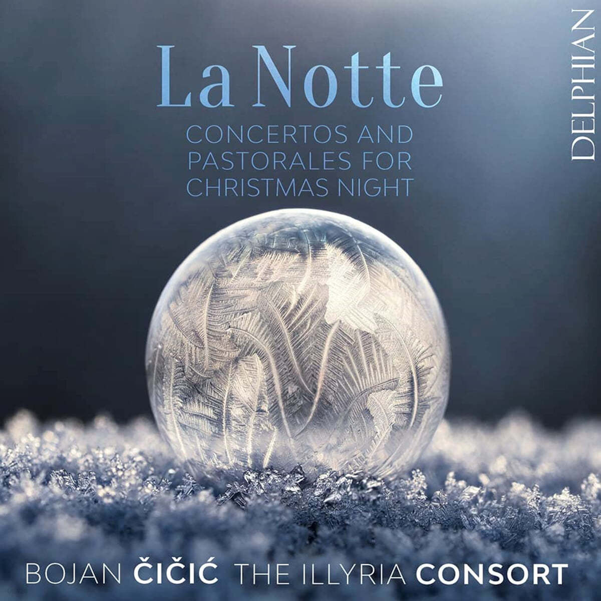 Bojan Cicic 크리스마스의 밤을 위한 협주곡과 목가 (‘La Notte’ - Concertos and Pastorales for Christmas Night)