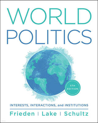 World Politics: Interests, Interactions, Institutions, 5/E