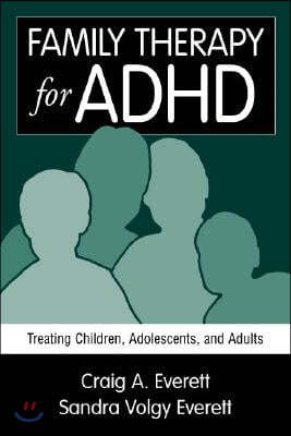 Family Therapy for ADHD: Treating Children, Adolescents, and Adults