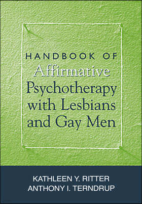 Handbook of Affirmative Psychotherapy with Lesbians and Gay Men