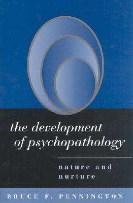 The Development of Psychopathology: Nature and Nurture