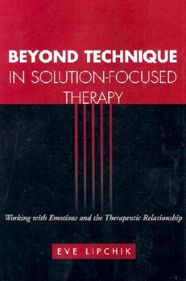 Beyond Technique in Solution-Focused Therapy