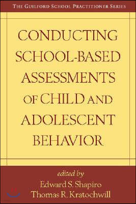 Conducting School-Based Assessments of Child and Adolescent Behavior, First Edition