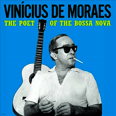 Vinicius De Moraes — The Poet Of The Bossa Nova 앨범 커버