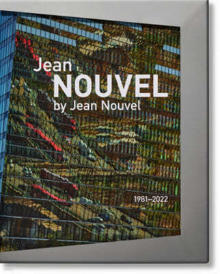 Jean Nouvel by Jean Nouvel. 1981-2022 (Ÿ Ƽ  / )