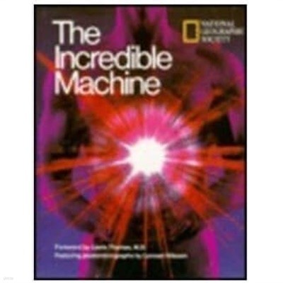 The Incredible Machine  / 내셔널지오그래픽 (지은이) | Natl Geographic Society  [영어원서 / 상급] 