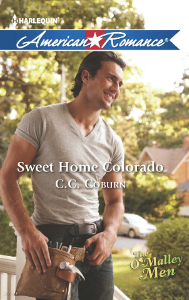 Sweet Home Colorado (Mills & Boon American Romance) (The O'Malley Men, Book 3)