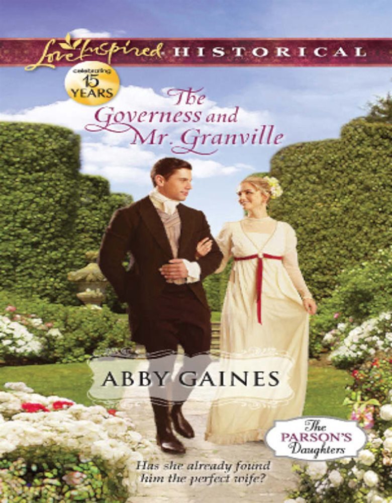 The Governess and Mr. Granville (Mills &amp; Boon Love Inspired Historical) (The Parson&#39;s Daughters, Book 2)