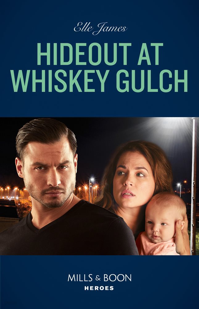 Hideout At Whiskey Gulch (Mills &amp; Boon Heroes) (The Outriders Series, Book 2)