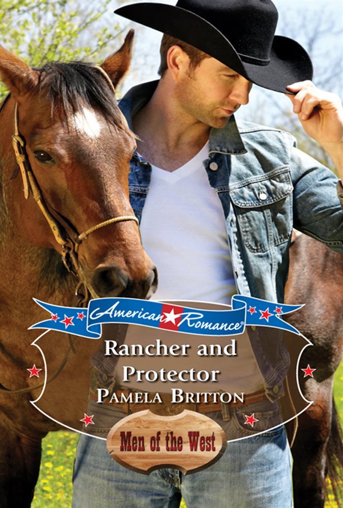 Rancher and Protector (Mills &amp; Boon American Romance) (American Romance&#39;s Men of the West, Book 10)