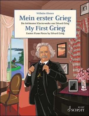 My First Grieg: Easiest Piano Pieces by Edvard Grieg Op 12 38 43, 47, 54, 68, and 71