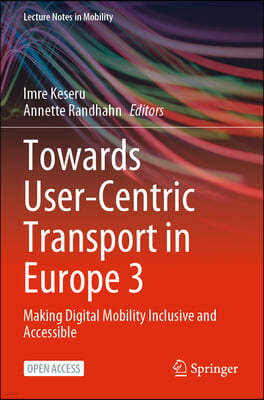 Towards User-Centric Transport in Europe 3: Making Digital Mobility Inclusive and Accessible