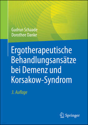 Ergotherapeutische Behandlungsansatze Bei Demenz Und Korsakow-Syndrom