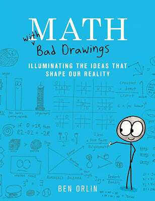 Math with Bad Drawings: Illuminating the Ideas That Shape Our Reality